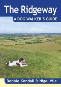 The Ridgeway A Dog Walker'S Guide