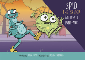 Spid The Spider Battles A Pandemic Spid The Spider Battles A Pandemic
