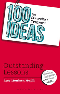 100 Ideas For Secondary Teachers: Outstanding Lessons 100 Ideas For Secondary Teachers: Outstanding Lessons