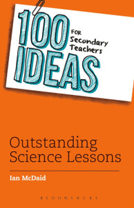 100 Ideas For Secondary Teachers: Outstanding Science Lessons 100 Ideas For Secondary Teachers: Outstanding Science Lessons