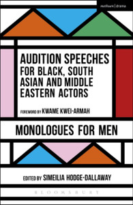 Audition Speeches For Black, South Asian And Middle Eastern Actors: Monologues For Men Audition Speeches For Black, South Asian And Middle Eastern Actors: Monologues For Men