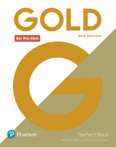 Gold B1+ Pre-First New Edition Teacher'S Book With Portal Access And Teacher'S Resource Disc Pack