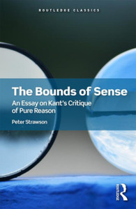 The Bounds Of Sense: An Essay On Kant'S Critique Of Pure Reason