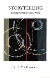 Storytelling: Narratology For Critics And Creative Writers