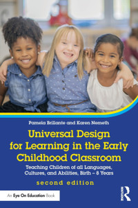 Universal Design For Learning In The Early Childhood Classroom: Teaching Children Of All Languages, Cultures, And Abilities, Birth - 8 Years Universal Design For Learning In The Early Childhood Classroom: Teaching Children Of All Languages, Cultures, And Abilities, Birth - 8 Years