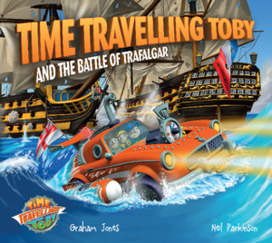 Time Travelling Toby And The Battle Of Trafalgar