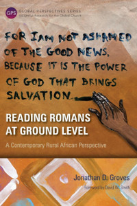 Reading Romans At Ground Level: A Contemporary Rural African Perspective