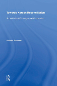 Towards Korean Reconciliation: Socio-Cultural Exchanges And Cooperation