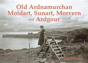 Old Ardnamurchan, Moidart, Sunart, Morvern And Ardgour
