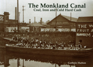 The Monkland Canal: Coal, Iron And Cold Hard Cash