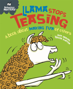 Behaviour Matters: Llama Stops Teasing: A Book About Making Fun Of Others Behaviour Matters: Llama Stops Teasing: A Book About Making Fun Of Others