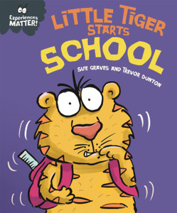 Experiences Matter: Little Tiger Starts School - 9781445173061 Experiences Matter: Little Tiger Starts School - 9781445173061
