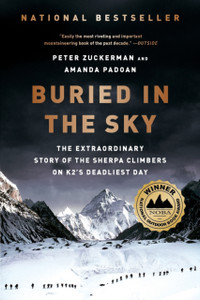 Buried In The Sky: The Extraordinary Story Of The Sherpa Climbers On K2'S Deadliest Day Buried In The Sky: The Extraordinary Story Of The Sherpa Climbers On K2'S Deadliest Day