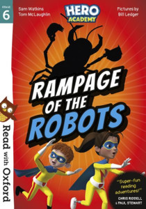 Read With Oxford: Stage 6: Hero Academy: Rampage Of The Robots Read With Oxford: Stage 6: Hero Academy: Rampage Of The Robots