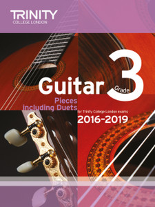 Trinity College London: Guitar Exam Pieces Grade 3 2016-2019 Trinity College London: Guitar Exam Pieces Grade 3 2016-2019