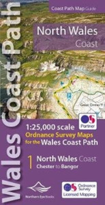 North Wales Coast Path Map: 1:25,000 Scale Ordnance Survey Mapping For The Wales Coast Path North Wales Coast Path Map: 1:25,000 Scale Ordnance Survey Mapping For The Wales Coast Path