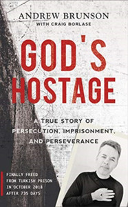 God'S Hostage: A True Story Of Persecution, Imprisonment, And Perseverance