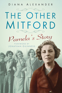 The Other Mitford: Pamela'S Story The Other Mitford: Pamela'S Story