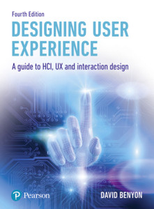 Designing User Experience: A Guide To Hci, Ux And Interaction Design