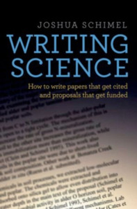 Writing Science: How To Write Papers That Get Cited And Proposals That Get Funded