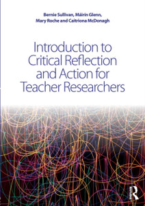 Introduction to Critical Reflection and Action for Teacher Researchers