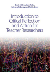 Introduction To Critical Reflection And Action For Teacher Researchers Introduction To Critical Reflection And Action For Teacher Researchers