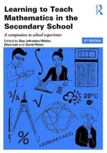Learning To Teach Mathematics In The Secondary School: A Companion To School Experience