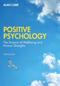 Positive Psychology: The Science Of Wellbeing And Human Strengths Positive Psychology: The Science Of Wellbeing And Human Strengths