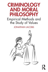 Criminology And Moral Philosophy: Empirical Methods And The Study Of Values Criminology And Moral Philosophy: Empirical Methods And The Study Of Values