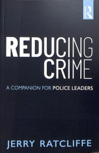 Reducing Crime: A Companion For Police Leaders Reducing Crime: A Companion For Police Leaders