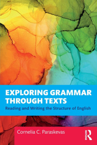 Exploring Grammar Through Texts: Reading And Writing The Structure Of English Exploring Grammar Through Texts: Reading And Writing The Structure Of English