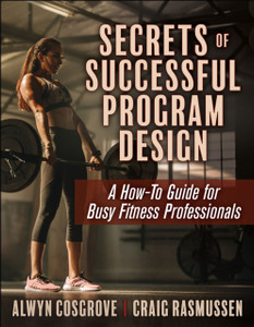 Secrets of Successful Program Design: A How-to Guide for Busy Fitness Professionals