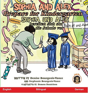 Sophia And Alex Prepare For Kindergarten: Sophia Und Alex Bereiten Sich Auf Die Schule Vor Sophia And Alex Prepare For Kindergarten: Sophia Und Alex Bereiten Sich Auf Die Schule Vor