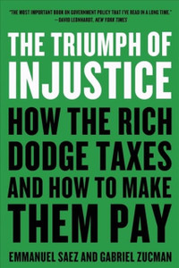 The Triumph Of Injustice: How The Rich Dodge Taxes And How To Make Them Pay - 9780393531732