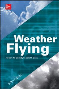 Weather Flying, Fifth Edition Weather Flying, Fifth Edition