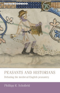 Peasants And Historians: Debating The Medieval English Peasantry Peasants And Historians: Debating The Medieval English Peasantry