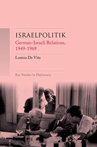 Israelpolitik: German-Israeli Relations, 1949-69 - 9781526162540 Israelpolitik: German-Israeli Relations, 1949-69 - 9781526162540