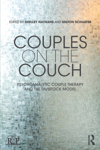 Couples On The Couch: Psychoanalytic Couple Psychotherapy And The Tavistock Model Couples On The Couch: Psychoanalytic Couple Psychotherapy And The Tavistock Model