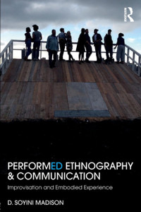 Performed Ethnography And Communication: Improvisation And Embodied Experience