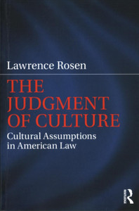 The Judgment Of Culture: Cultural Assumptions In American Law The Judgment Of Culture: Cultural Assumptions In American Law