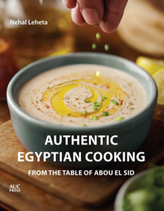Authentic Egyptian Cooking: From The Table Of Abou El Sid