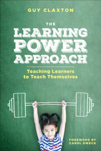 The Learning Power Approach: Teaching Learners To Teach Themselves - 9781506388700 The Learning Power Approach: Teaching Learners To Teach Themselves - 9781506388700