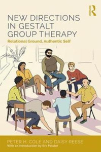 New Directions In Gestalt Group Therapy: Relational Ground, Authentic Self New Directions In Gestalt Group Therapy: Relational Ground, Authentic Self