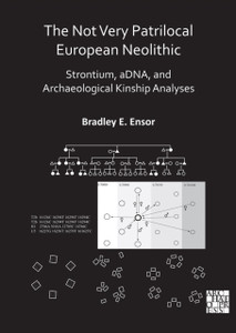 The Not Very Patrilocal European Neolithic: Strontium, Adna, And Archaeological Kinship Analyses The Not Very Patrilocal European Neolithic: Strontium, Adna, And Archaeological Kinship Analyses