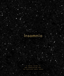 Insomnia: A Guide To And Consolation For The Restless Early Hours Insomnia: A Guide To And Consolation For The Restless Early Hours
