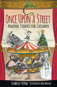Once Upon A Street: Norfolk Stories For Children