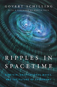 Ripples In Spacetime: Einstein, Gravitational Waves, And The Future Of Astronomy, With A New Afterword Ripples In Spacetime: Einstein, Gravitational Waves, And The Future Of Astronomy, With A New Afterword