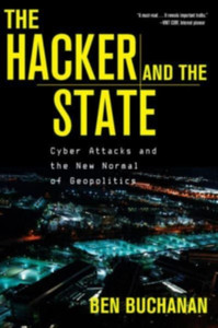 The Hacker And The State: Cyber Attacks And The New Normal Of Geopolitics - 9780674271029 The Hacker And The State: Cyber Attacks And The New Normal Of Geopolitics - 9780674271029