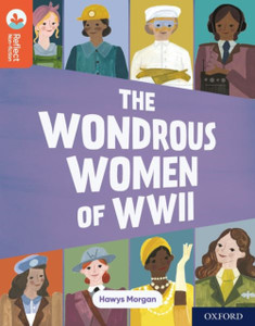 Oxford Reading Tree Treetops Reflect: Oxford Reading Level 13: The Wondrous Women Of Wwii