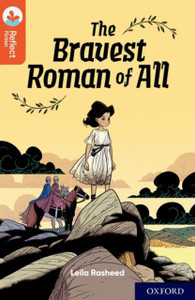 Oxford Reading Tree Treetops Reflect: Oxford Reading Level 13: The Bravest Roman Of All